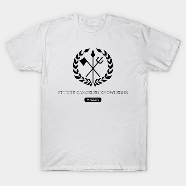 Future Canceled Knowledge T-Shirt by riomarcos